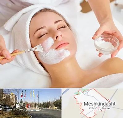 فیشیال پوست در مشکین دشت