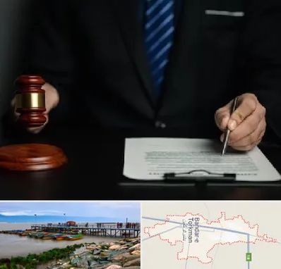 وکیل دعاوی حقوقی در بندر ترکمن