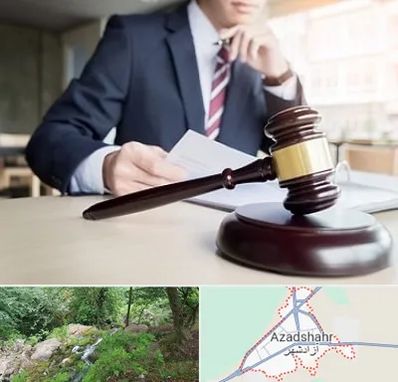 وکیل دادگستری در آزادشهر