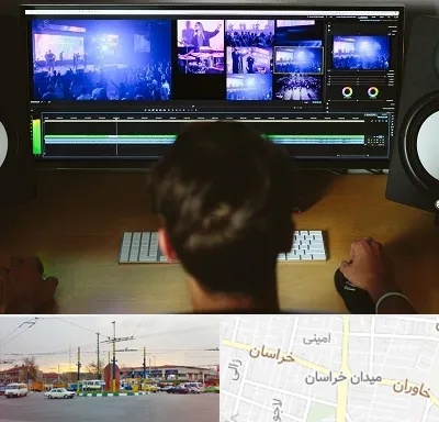 ادیت فیلم در میدان خراسان