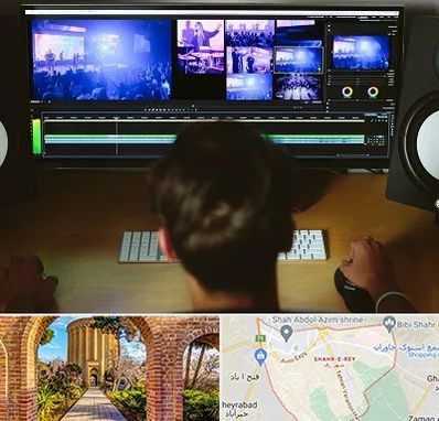 ادیت فیلم در شهر ری