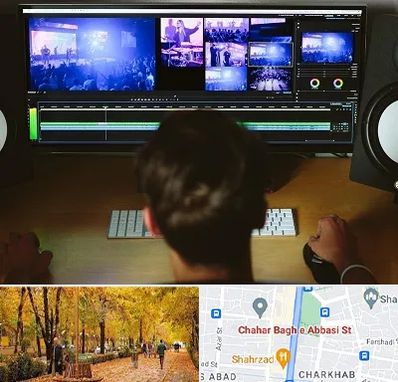 ادیت فیلم در چهارباغ اصفهان