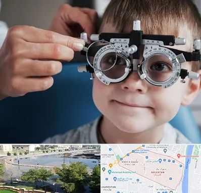 چشم پزشک اطفال در گلستان اهواز
