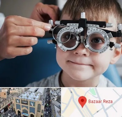 چشم پزشک اطفال در بازار رضا مشهد