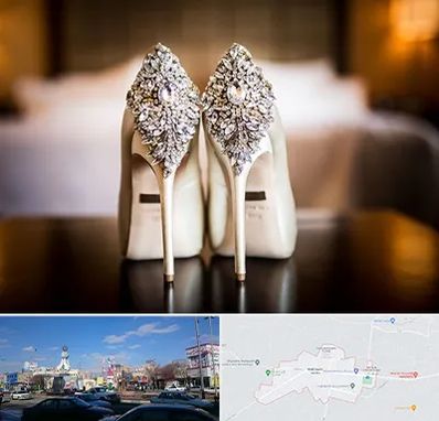 فروشگاه کفش عروس در ماهدشت کرج 