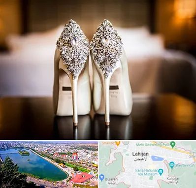 فروشگاه کفش عروس در لاهیجان