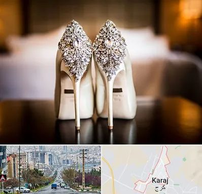 فروشگاه کفش عروس در گوهردشت کرج 
