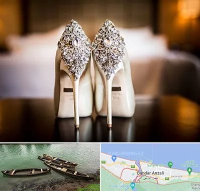 فروشگاه کفش عروس در بندر انزلی