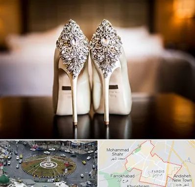فروشگاه کفش عروس در فردیس کرج 