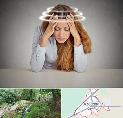 دکتر متخصص سرگیجه در آزادشهر