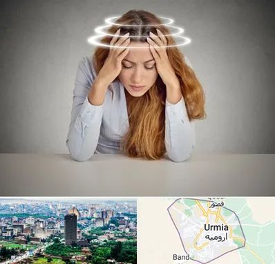 دکتر متخصص سرگیجه در ارومیه