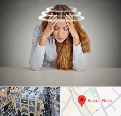 دکتر متخصص سرگیجه در بازار رضا مشهد