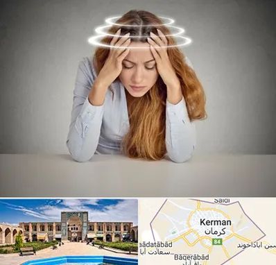دکتر متخصص سرگیجه در کرمان