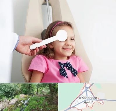 دکتر تنبلی چشم در آزادشهر