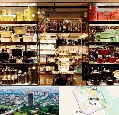 فروشگاه لوازم آشپزخانه در ارومیه