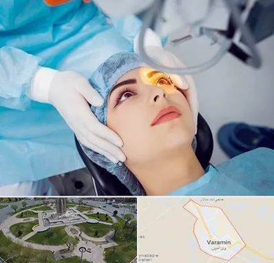 دکتر عمل لیزیک چشم در ورامین