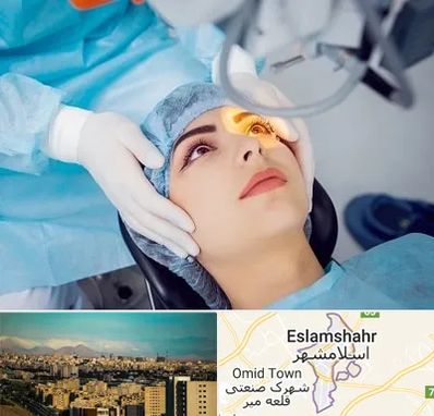 دکتر عمل لیزیک چشم در اسلامشهر