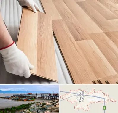 نصاب پارکت لمینت و چوبی در بندر ترکمن
