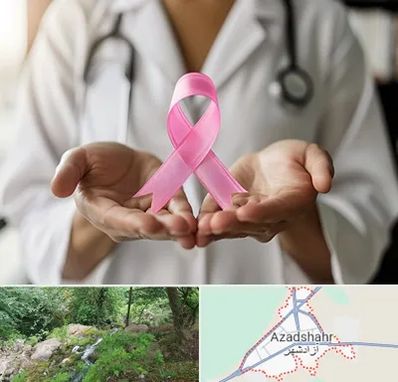 دکتر سرطان پستان در آزادشهر