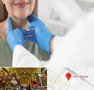 جراح سرطان گلو در بازار وکیل شیراز