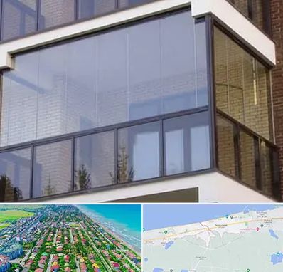 شیشه بالکنی در فریدونکنار