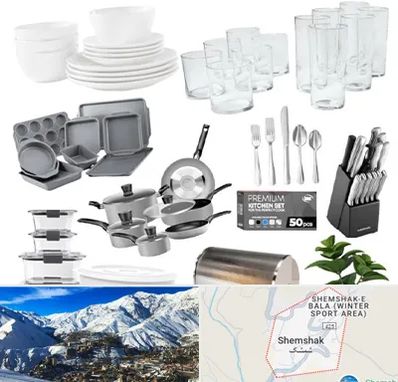 فروشگاه ظروف آشپزخانه در شمشک