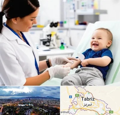 آزمایشگاه کودک و نوزاد در تبریز