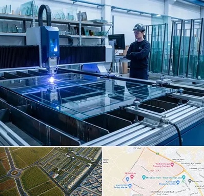 برش لیزری شیشه در الهیه مشهد