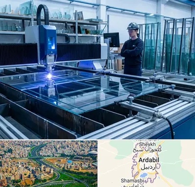 برش لیزری شیشه در اردبیل
