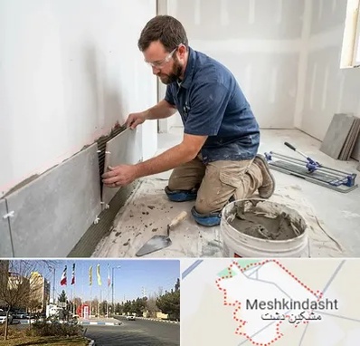 نصب کاشی و سرامیک در مشکین دشت