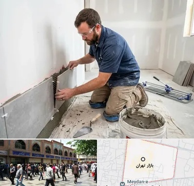 نصب کاشی و سرامیک در بازار تهران