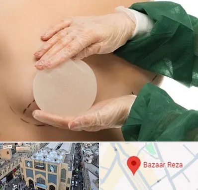 جراحی پروتز سینه در بازار رضا مشهد