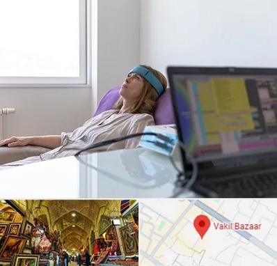 بیوفیدبک در بازار وکیل شیراز