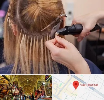 آموزش اکستنشن مو در بازار وکیل شیراز