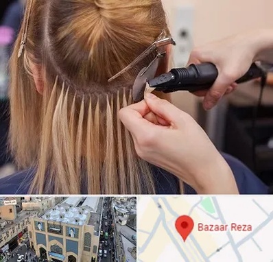 آموزش اکستنشن مو در بازار رضا مشهد