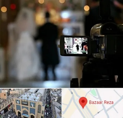 فیلمبردار عروسی در بازار رضا مشهد
