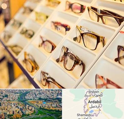 فروشگاه عینک طبی در اردبیل