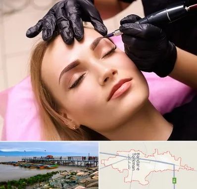 آرایش دائم در بندر ترکمن