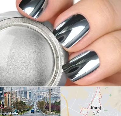 کروم ناخن در گوهردشت کرج