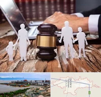 وکیل خانواده در بندر ترکمن