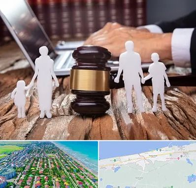 وکیل خانواده در فریدونکنار