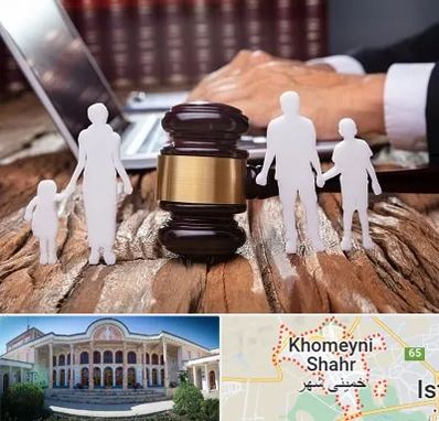 وکیل خانواده در خمینی شهر