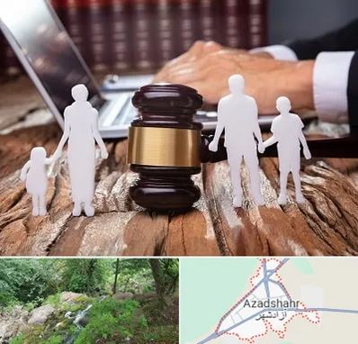 وکیل خانواده در آزادشهر
