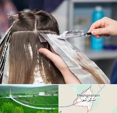 آرایشگاه رنگ مو در مشگین شهر