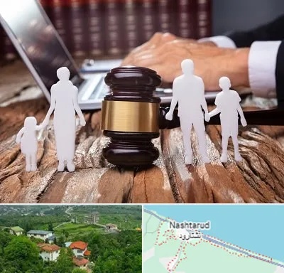 وکیل خانواده در نشتارود