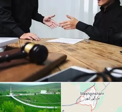 وکیل شرکت در مشگین شهر