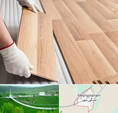 نصاب پارکت لمینت و چوبی در مشگین شهر